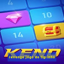 revenge jogo do tigrinho